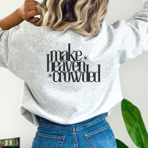 Make Heaven Crowded Sweatshirt | Christian Sweatshirt | Christian Crewneck | Heaven Sweatshirt | Christian Clothing | Christian Gift