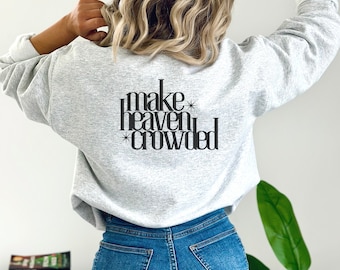 Make Heaven Crowded Sweatshirt | Christian Sweatshirt | Christian Crewneck | Heaven Sweatshirt | Christian Clothing | Christian Gift