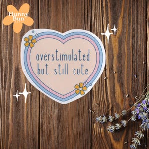 Overstimulated but Still Cute Girl Sticker | Waterproof and Tear-Resistant | Hand-Cut, Perfect for Laptops, Journals & More