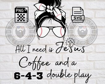 ¡Todo lo que necesito es Jesús, café y un juego doble 6-4-3, SVG, PNG, CNC, láser, cortador de vinilo, silueta, Cricut, calcomanía, pegatina, archivo de camiseta!