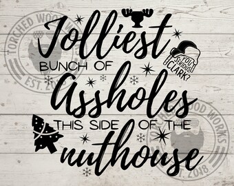 ¡El grupo más alegre de gilipollas de este lado de la casa de nueces! SVG, PNG, CNC, láser, cortador de vinilo, silueta, cricut, calcomanía, pegatina, archivo de camiseta!