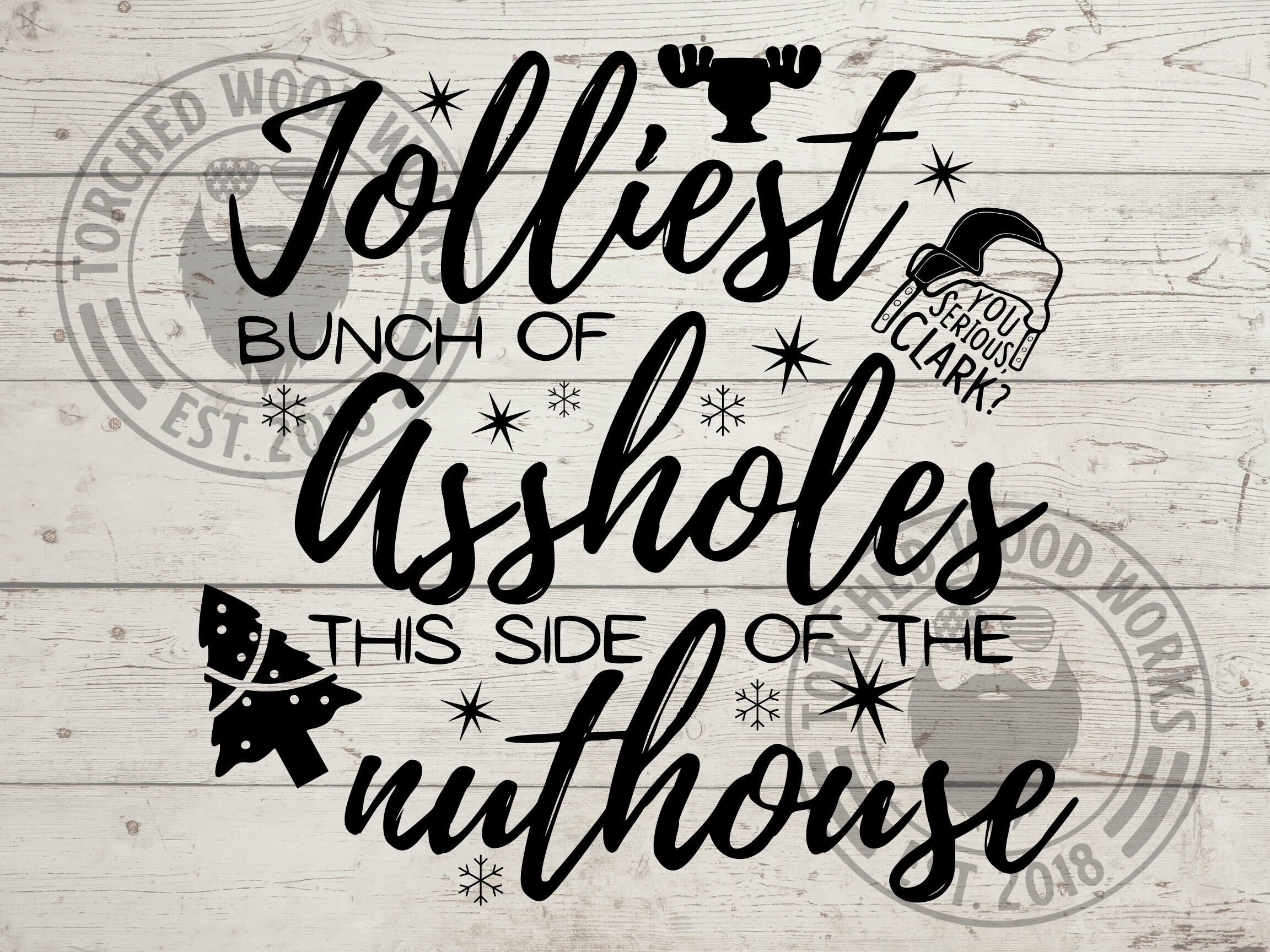 Jolliest Bunch of Assholes This Side of the Nuthouse! SVG, PNG, CNC ...