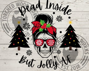 ¡Muerto por dentro pero alegre archivo AF! SVG, PNG, Cnc, láser, cortador de vinilo, silueta, cricut, calcomanía, pegatina, archivo de camiseta!