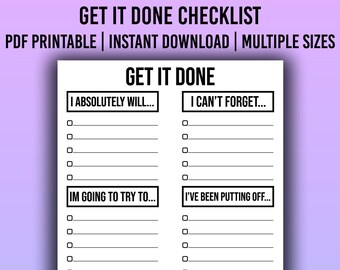 Könnte beinhalten: Eine druckbare Checkliste mit dem Titel "Get It Done" und vier Kategorien: "I Absolutely Will...", "I Can't Forget...", "I'm Going To Try To...", "I've Been Putting Off...", "Future Me Will Thank Me If..." und "If I Have Time I'll..." Jede Kategorie hat fünf leere Zeilen mit einem Kontrollkästchen neben jeder Zeile.