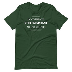 Inspirational t-shirt - Quote shirt - Shirt with saying - Be consistent Tee