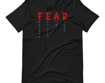 Feeling Excited And Ready FEAR t-shirt