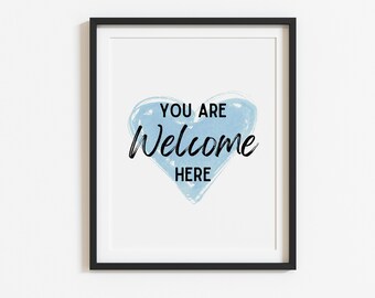 You Are Welcome Here Printable Wall Art, Digital Art, Positive Printable, Welcome Sign, Housewarming Gift, Entryway Decor, Instant Download