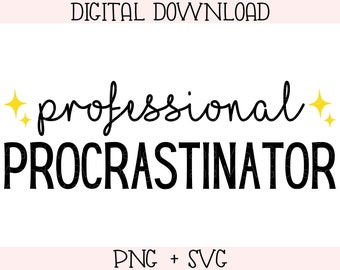 Procrastinateur professionnel - SVG - PNG - Sublimation Design - Téléchargement numérique - Funny Shirt Design - Sparkles - Procrastination - Instant