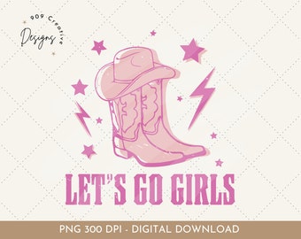 May include: Pink cowboy boots and a hat with the text "LET'S GO GIRLS" in pink. The design is surrounded by pink stars and lightning bolts.