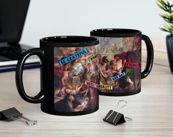 Be Grateful Ceramic Mug (11 oz): Feminist Art Womens History Female Rage Rubens Sabine