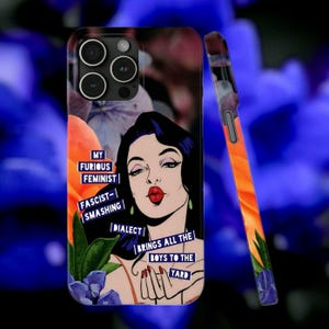 Feminist Dialect Flower Pop Slim Phone Case: Popart Feminist Equality Liberal Sarcastic Protest 4B