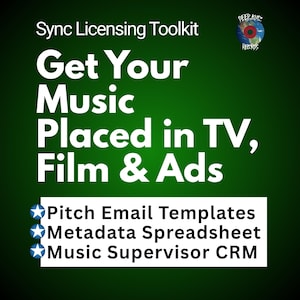 May include: A green graphic with white text that reads "Sync Licensing Toolkit." The text "Get Your Music Placed in TV, Film & Ads" is prominently displayed. Below, it lists "Pitch Email Templates," "Metadata Spreadsheet," and "Music Supervisor CRM."