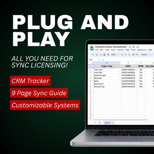 May include: A laptop screen displays a spreadsheet with track titles and data. The text "PLUG AND PLAY" is at the top, with "ALL YOU NEED FOR SYNC LICENSING!" below. Red rectangles list "CRM Tracker", "9 Page Sync Guide", and "Customizable Systems".