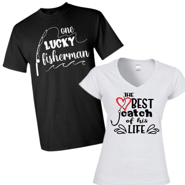 His and Hers Couple Matching T-Shirts Shirt Sweatshirt Hoodie, Valentine's Gift for Couples, One Lucky Fisherman, The Catch of his Life