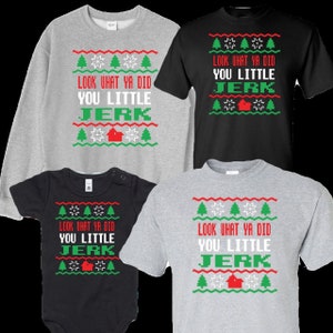 Christmas Movie Themed T-shirt, Sweatshirt One Piece, Home Alone, Ugly Sweater, Adult Kids, Funny Quote, Look what you did you little jerk