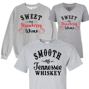 Couples Matching T-Shirts Shirt Hoodie, Husband Wife, Boyfriend Girlfriend, Smooth as Tennessee Whiskey, Sweet as Strawberry Wine