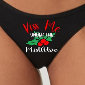 Christmas Womens Ladies Thong Panty Underwear - Kiss Me Under the Mistletoe - Naughty Sexy Panties