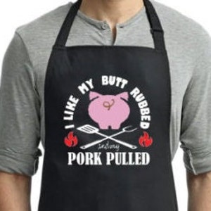 I Like My Butt Rubbed And My Pork Pulled Funny Kitchen Apron BBQ Funny –  Freedomtees USA