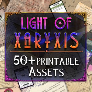 May include: A selection of printable fantasy game assets, featuring maps, character sheets, and game cards. The central graphic displays "LIGHT OF XARYXIS" and "50+ PRINTABLE ASSETS". Various illustrations and text elements are arranged around the central graphic.