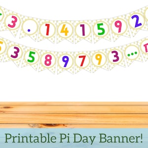 May include: Printable Pi Day banner with yellow pennants and colorful numbers. The banner reads "Pi 3.141592653589793... Pi".