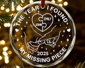 Personalized Couple Ornament 2025, The Year I Found My Missing Piece, Custom Name Gift, Custom Holiday Gift for Couples, Xmas Keepsake AR146