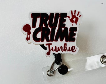 True Crime Junkie Badge Reel: Acrylic Swivel Alligator Clip
