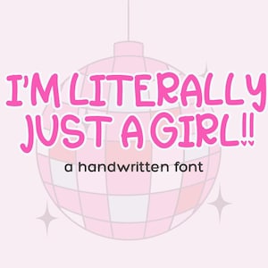 Puede incluir: Gráfico rosa con el texto "I'M LITERALLY JUST A GIRL!!" en una fuente de burbujas. El texto está sobre una ilustración de bola de discoteca rosa y blanca. Debajo está "a handwritten font".