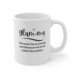 Glamma Mug for Grandma - Glam-Ma Cups - Glamma Gifts for Christmas or Birthday - Glamma Coffee mug for Glam-Ma - Best Glamma Ever Coffee Mug
