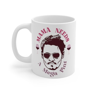 A mega pint, Mama needs a mega pint, Johnny depp coffee mug,justice for Johnny,mega pint mug,mega pint coffee mug,