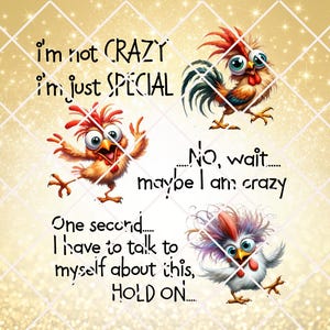 I'm not crazy - chicken - PNG - digital download - Funny - Tumblers - Mug-T-shirt (clear background)