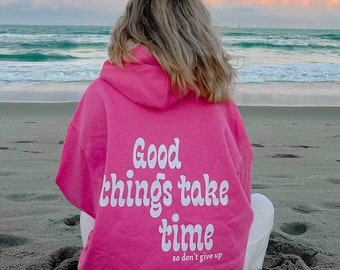 good things take time hoodie, i hope you know how loved you are hoodie, Trendy college shirt, comfort colors shirt, trendy crewnecks, GTTT