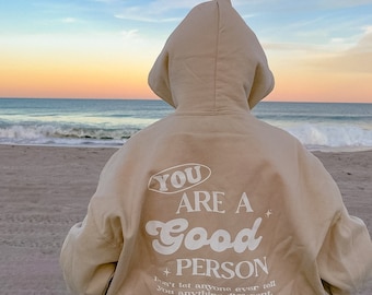 you are a good person hoodie trendy crewnecks gift for her Oversized Hoodie loved hoodie pinterest aesthetic hoodie sweatshirt