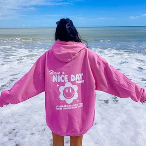 have a nice day hoodie, i hope you know how loved you are Trendy college shirt comfort colors shirts trendy crewnecks gift for her image 1