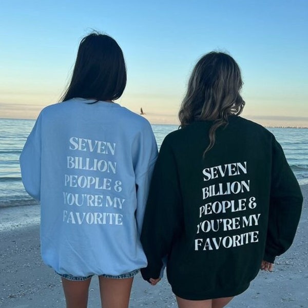 Seven Billion People Hoodie, Bestfriend Matching Hoody, Oversized Beach Sweatshirt, Trendy Positive Sweatshirt, Bestie Gift, Seven Billion