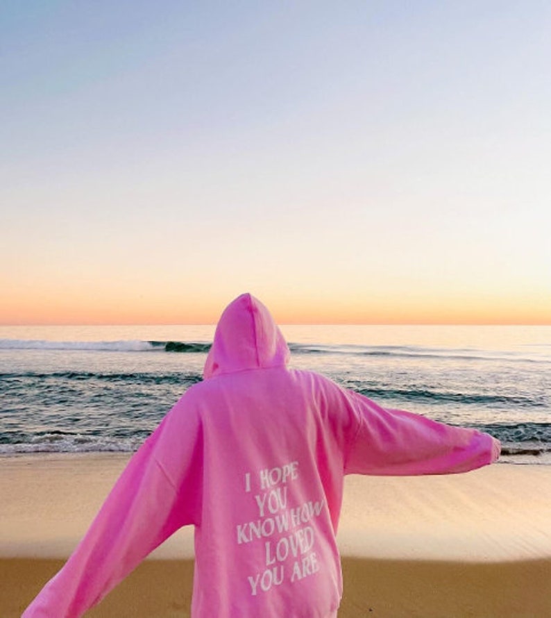 i hope you know how loved you are hoodie comfort colors shirts trendy crewnecks gift for her Oversized Beach Hoodie Loved Hoodie image 5