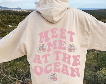 Meet me at the ocean Hoodie, Sunshine on my Mind hoodie, sunset hoodie, oversize hoodie, woman hoodie, aesthetic clothes, VSCO hoodie