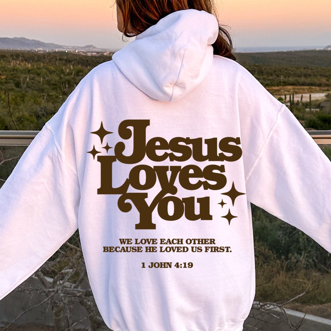 Jesus Loves You Hoodie, Loved Hoodie, Trendy Christian Hoodies ...