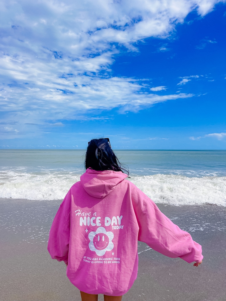 have a nice day hoodie, i hope you know how loved you are Trendy college shirt comfort colors shirts trendy crewnecks gift for her image 2
