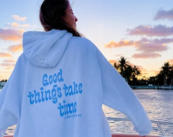 Good Things Take Time Hoodie, motivierendes Grafik-Sweatshirt