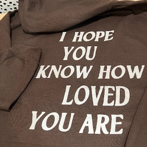 i hope you know how loved you are hoodie comfort colors shirts trendy crewnecks gift for her Oversized Beach Hoodie Loved Hoodie image 4