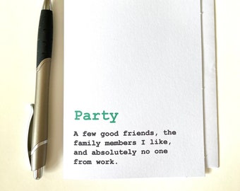 May include: A white card with the word "Party" in green text. The card has a definition of the word "Party" that reads: "A few good friends, the family members I like, and absolutely no one from work."
