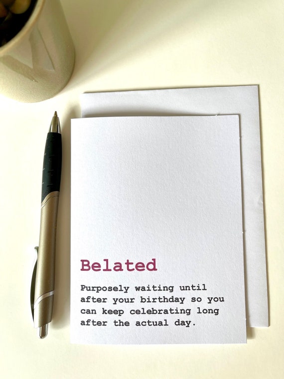 Funny Belated Birthday Card
