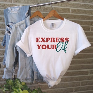 Express YourElf T-Shirt, Christmas T-Shirt, Fun Holiday Shirts, Family Christmas T-Shirts, Christmas Sweatshirt