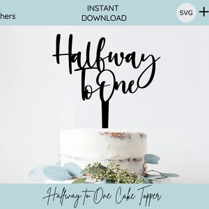 Halfway to one SVG, Cake topper, Cake topper svg, Halfway to one, Baby