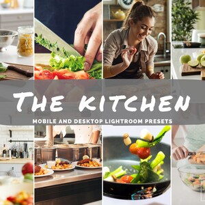 May include: A collage of kitchen scenes featuring food preparation. Images include chopping vegetables, cooking in a pan, and arranging food. Text overlay reads "THE KITCHEN" and "MOBILE AND DESKTOP LIGHTROOM PRESETS".