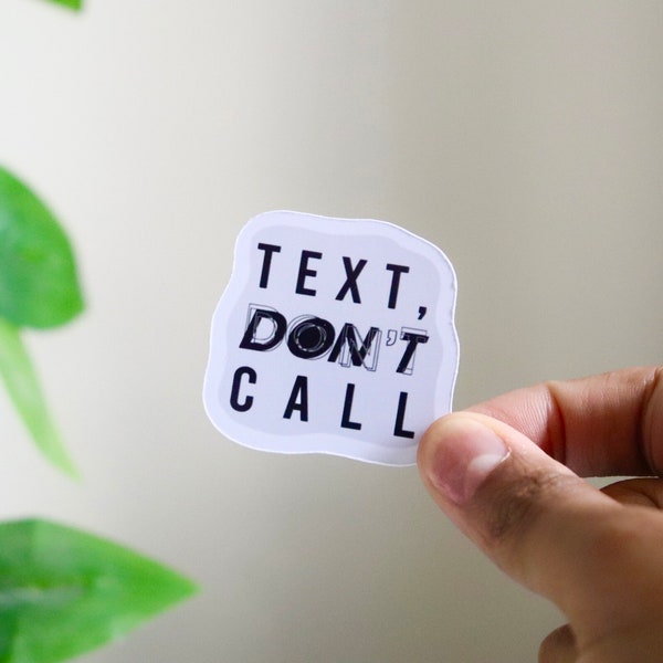 Text Don't Call Medium Sticker | stickers, sticker book, books, library, journaling, scrapbooking, collections, no calls allowed, text me