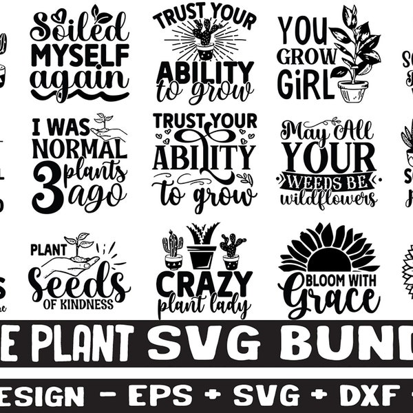 Plant Lover SVG Bundle, Plant svg, Plant Quotes Svg, houseplant svg, Plant Mom Svg, funny plant quote, garden quote svg