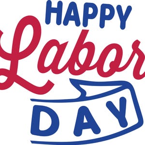 May include: A graphic design with the words "HAPPY Labor DAY" in red and blue. The word "Labor" is in a cursive font, and "HAPPY" is in a sans-serif font. "DAY" is in a banner.