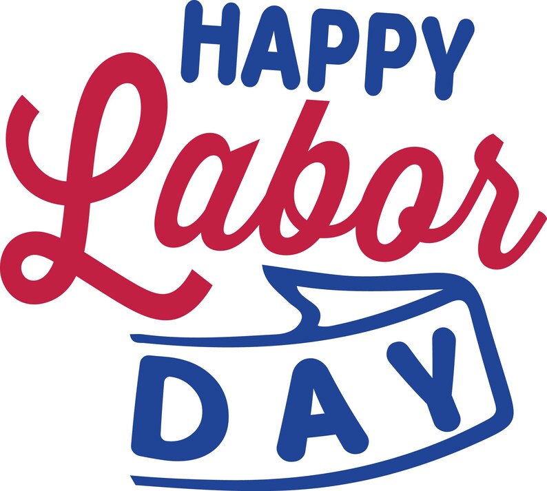 May include: A graphic design with the words "HAPPY Labor DAY" in red and blue. The word "Labor" is in a cursive font, and "HAPPY" is in a sans-serif font. "DAY" is in a banner.