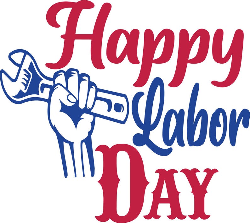 May include: A graphic for Labor Day with the words "Happy Labor Day" in red and blue. A hand holding a blue wrench is also featured in the image. The background is white.